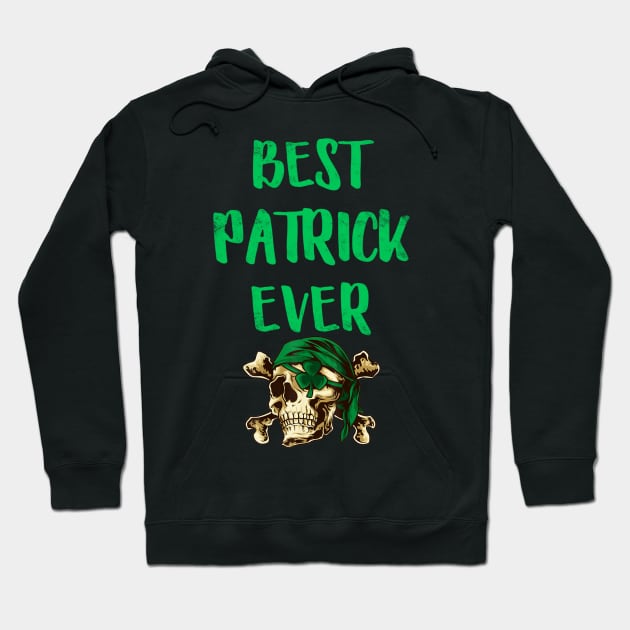 Best Patrick Ever Pirates Patrick Day Hoodie by cedricchungerxc